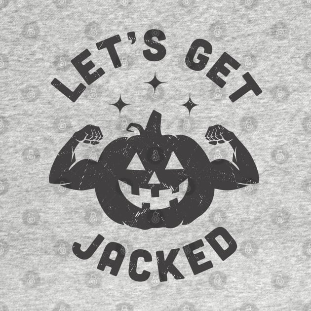 Let's Get Jacked Halloween Jack O Lanter Gym by OrangeMonkeyArt